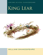 King Lear: Oxford School Shakespeare (Oxford School Shakespeare Series)