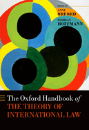 The Oxford Handbook of the Theory of International Law (Oxford Handbooks)