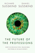 The Future of the Professions: How Technology Wil