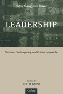 Leadership: Classical, Contemporary, and Critical Approaches (Oxford Management Readers)