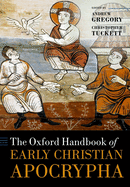 The Oxford Handbook of Early Christian Apocrypha (Oxford Handbooks)