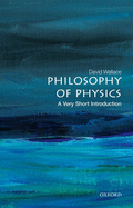 Philosophy of Physics: A Very Short Introduction (Very Short Introductions)