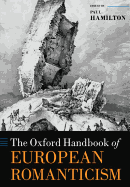The Oxford Handbook of European Romanticism (Oxford Handbooks)