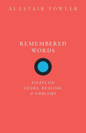 Remembered Words: Essays on Genre, Realism, and Emblems