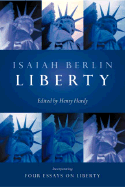 Liberty: Incorporating Four Essays on Liberty