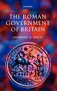 The Roman Government of Britain