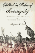 Clothed in Robes of Sovereignty: The Continental Congress And The People Out Of Doors