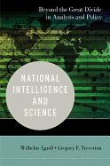 National Intelligence and Science: Beyond the Great Divide in Analysis and Policy