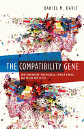 'The Compatibility Gene: How Our Bodies Fight Disease, Attract Others, and Define Our Selves'
