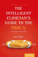 The Intelligent Clinician's Guide to the Dsm-5(r)