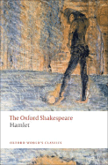 The Oxford Shakespeare: Hamlet (Oxford World's Classics)
