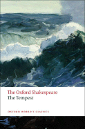 The Tempest: The Oxford Shakespeare The Tempest (The Oxford Shakespeare: Oxfords World's Classics)