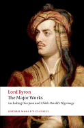 Lord Byron: The Major Works (Oxford World's Classics)