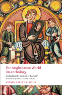 The Anglo-Saxon World: An Anthology (Oxford World's Classics)