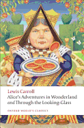 Alice's Adventures in Wonderland and Through the Looking-Glass and What Alice Found There