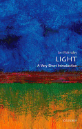 Light: A Very Short Introduction (Very Short Introductions)
