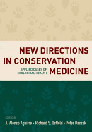 New Directions in Conservation Medicine: Applied Cases of Ecological Health