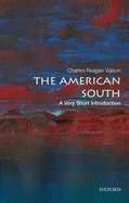 The American South: A Very Short Introduction (Very Short Introductions)