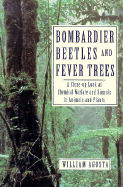Bombardier Beetles And Fever Trees: A Close-up Look At Chemical Warfare And Signals In Animals And Plants