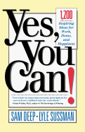Yes, You Can!: 1,200 Inspiring Ideas For Work, Home, And Happiness