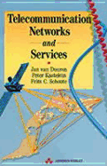 Telecommunication Networks and Services (Electronic Systems Engineering Series)