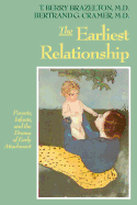 'The Earliest Relationship: Parents, Infants, and the Drama of Early Attachment'