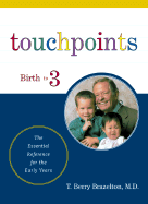 Touchpoints: Your Child's Emotional and Behavioral