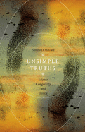 'Unsimple Truths: Science, Complexity, and Policy'