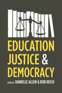 'Education, Justice, and Democracy'