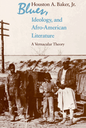 Blues, Ideology, and Afro-American Literature: A Vernacular Theory