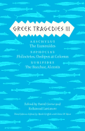 Greek Tragedies 3: Aeschylus: The Eumenides; Sophocles: Philoctetes, Oedipus at Colonus; Euripides: The Bacchae, Alcestis (Volume 3)
