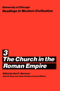 University of Chicago Readings in Western Civilization, Volume 3: The Church in the Roman Empire (Volume 3)