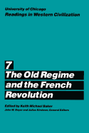 University of Chicago Readings in Western Civilization, Volume 7: The Old Regime and the French Revolution (Volume 7)