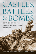 'Castles, Battles, & Bombs: How Economics Explains Military History'