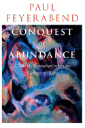 Conquest of Abundance: A Tale of Abstraction versus the Richness of Being