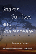 'Snakes, Sunrises, and Shakespeare: How Evolution Shapes Our Loves and Fears'