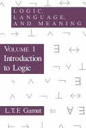 Logic, Language, and Meaning, Volume 1: Introduction to Logic (Volume 1)