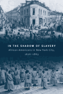 'In the Shadow of Slavery: African Americans in New York City, 1626-1863'