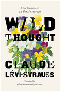 Wild Thought: A New Translation of ├óΓé¼┼ôLa Pens├â┬⌐e sauvage├óΓé¼┬¥
