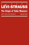 The Origin of Table Manners: Mythologiques, Volume 3 (Mythologiques Series)