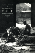 'Theorizing Myth: Narrative, Ideology, and Scholarship'