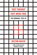 They Thought They Were Free: The Germans, 1933–45