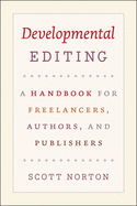 Developmental Editing: A Handbook for Freelancers, Authors, and Publishers (Chicago Guides to Writing, Editing, and Publishing)