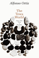 'The Tewa World: Space, Time, Being and Becoming in a Pueblo Society'