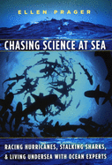 'Chasing Science at Sea: Racing Hurricanes, Stalking Sharks, and Living Undersea with Ocean Experts'
