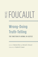 Wrong-Doing, Truth-Telling: The Function of Avowal in Justice