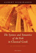 The Syntax and Semantics of the Verb in Classical Greek: An Introduction: Third Edition