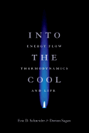 'Into the Cool: Energy Flow, Thermodynamics, and Life'