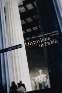 'Historians in Public: The Practice of American History, 1890-1970'