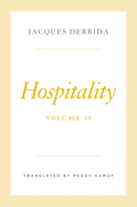 Hospitality, Volume II (The Seminars of Jacques Derrida)